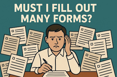 Must I fill out many forms FAQ image